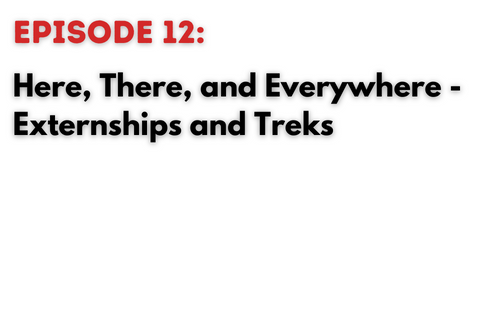 Going Forth Episode 12: Here, There, and Everywhere – Externships & Treks