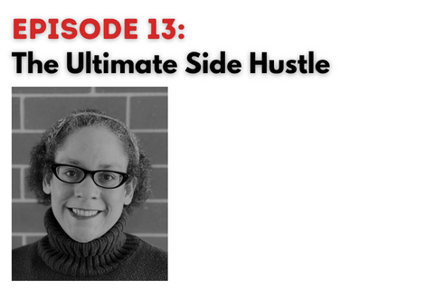 Going Forth Episode 13: The Ultimate Side Hustle