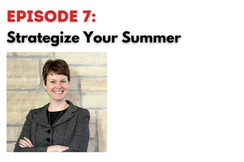 Going Forth Episode 7: Strategize Your Summer