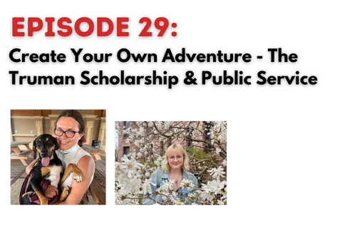 Going Forth Episode 29: Create Your Own Adventure – The Truman Scholarship & Public Service
