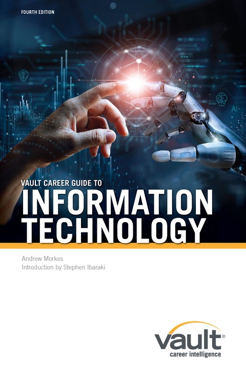 Vault Career Guide to Information Technology, Fourth Edition