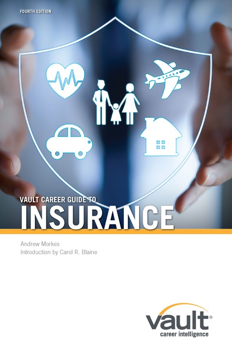 Vault Career Guide to Insurance, Fourth Edition